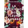 La Résilience des fleurs sauvages - Tome 01 (broché)