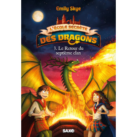 L'École secrète des dragons - Tome 03 Le Retour du septième clan (broché)