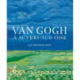 Van Gogh à Auvers-sur-Oise Les derniers mois (catalogue officiel d'exposition)