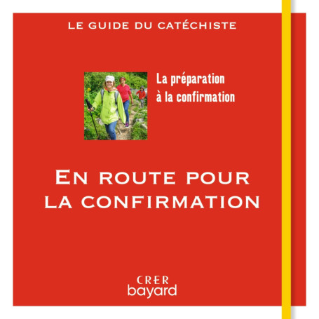 En route pour la confirmation - Le guide du catéchiste