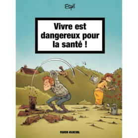Vivre est dangereux pour la santé - tome 01