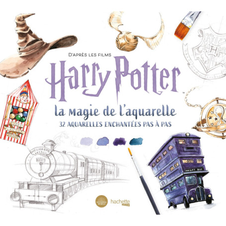 D'après les films Harry Potter : la magie de l'aquarelle