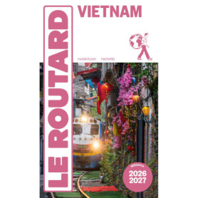 Guide du Routard Vietnam 2026/27