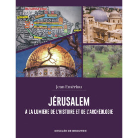 Jérusalem à la lumière de l'histoire et de l'archéologie