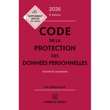 Code de la protection des données personnelles 2026, annoté et commenté. 8e éd.