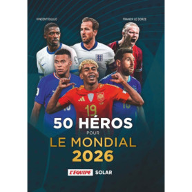 50 héros pour le Mondial 2026