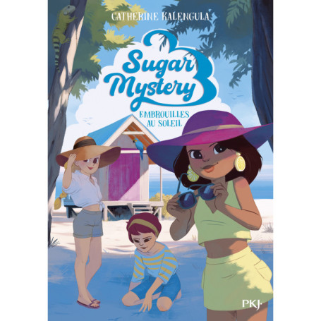 Sugar Mystery - Tome 5 Embrouilles au soleil