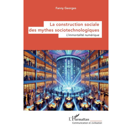 La construction sociale des mythes sociotechnologiques