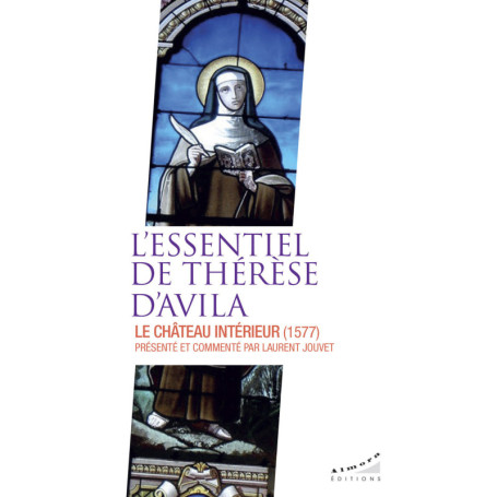 L'essentiel de Thérèse d'Avila - Le château intérieur (1577)