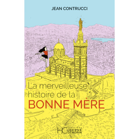 La merveilleuse histoire de la Bonne Mère