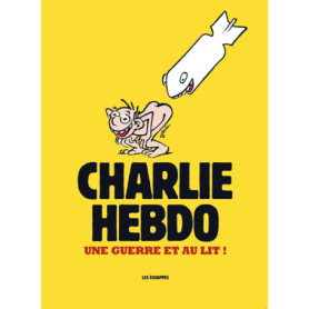 Charlie Hebdo - Une guerre et au lit !