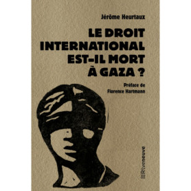 Le droit international est-il mort à Gaza ?