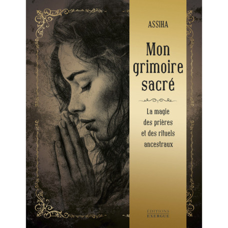 Mon grimoire sacré - La Magie des prières et rituels ancestraux