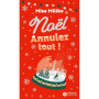 NOEL, ANNULEZ TOUT !