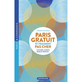 Paris gratuit et vraiment pas cher - Culture, conso, bars et restos...