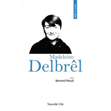 Prier 15 jours avec Madeleine Delbrêl
