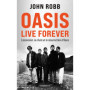 OASIS, Live Forever : La naissance, la chute et la résurrection d'OASIS
