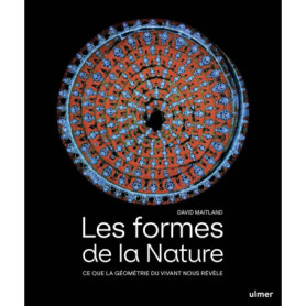 Les formes de la nature - Ce que la géométrie du vivant nous révèle
