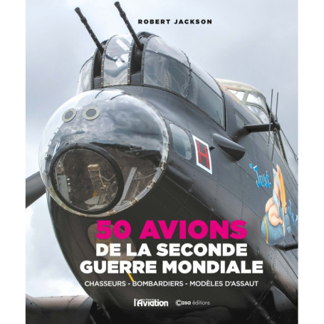 50 avions de la Seconde Guerre Mondiale - Chasseurs, bombardier, modèles d'assaut