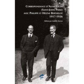 Correspondance d'Alexis Leger (Saint-John Perse) avec Philippe et Hélène Berthelot (1917-1936)