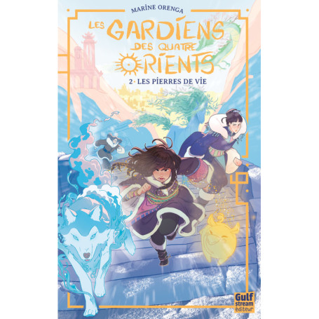 Les Gardiens des quatre Orients - Tome 2 Les pierres de vie