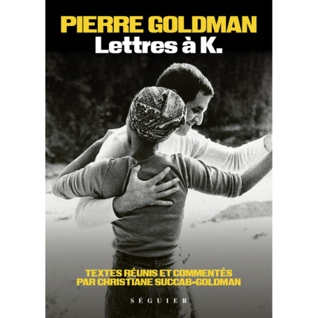 Lettres à K. de Pierre Goldman
