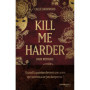 Kill me Harder