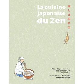 La Cuisine japonaise du zen - Reportages au coeur des temples Zen et recettes