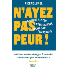 N'ayez pas peur ! - Comment rester enthousiaste même par temps gris