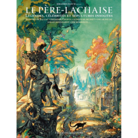 Père-Lachaise NED - Légendes, célébrités et sépultures insolites