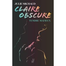 Claire obscure - Tome 2 Tendre mafieux