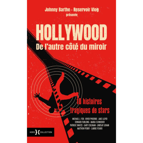 Hollywood de l'autre côté du miroir - 10 histoires tragiques de stars