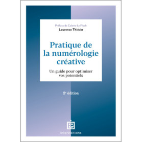 Pratique de la numérologie créative - 2e éd.