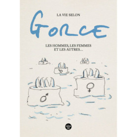 La vie selon Gorce, Les hommes, les femmes et les autres ...