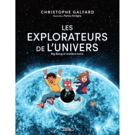 Les explorateurs de l'univers - Tome 2 Big Bang et matière noire
