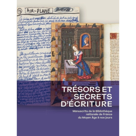 Trésors et secrets d'écriture - Manuscrits de la Bibliothèque nationale de France