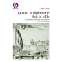 Quand la diplomatie fait la ville