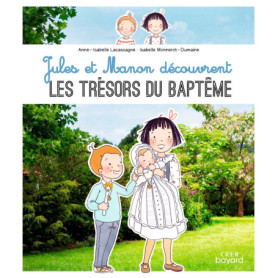 Jules et Manon découvrent les trésors du Baptême