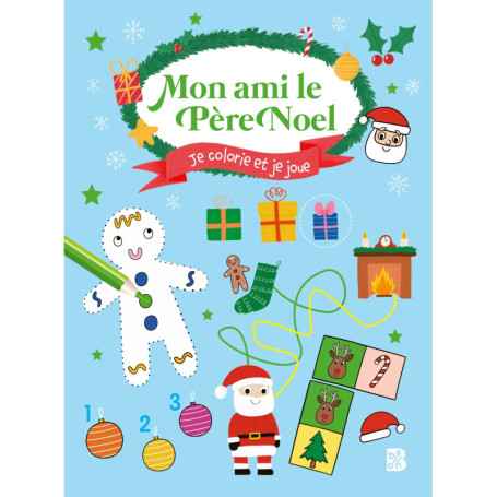Mon ami le Père Noël - Je colorie et je joue