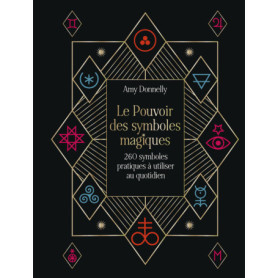 Le Pouvoir des symboles magiques - 260 symboles pratiques à utiliser au quotidien