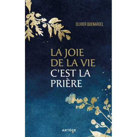 La joie de la vie, c'est la prière
