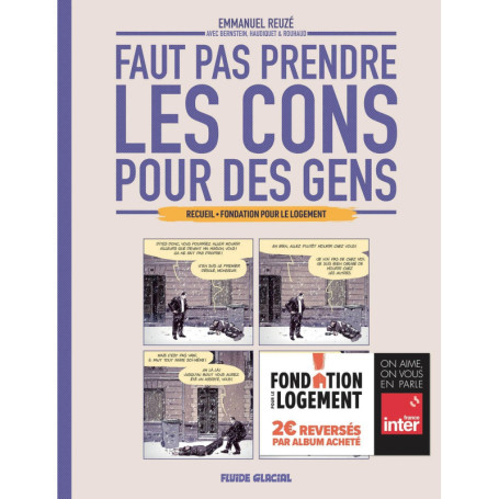 Faut pas prendre les cons pour des gens - Fondation pour le Logement