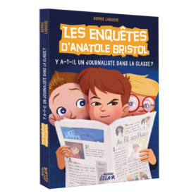Enquêtes Anatole Bristol - Tome 12 NED - Y a-t-il un journaliste dans la classe ?