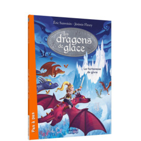 LES DRAGONS DE GLACE - Tome 02 LA FORTERESSE DE GIVRE