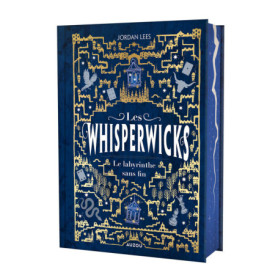 LES WHISPERWICKS - Tome 01 LE LABYRINTHE SANS FIN ED RELIÉE COLLECTOR