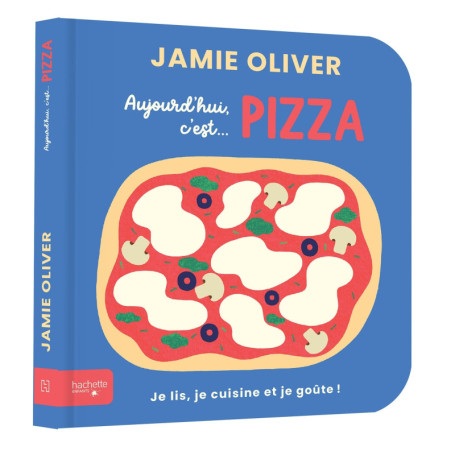Aujourd'hui c'est pizza par Jamie Oliver