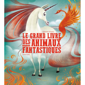 Le Grand Livre des animaux fantastiques