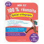 Mon kit 100 % réussite - Spécial orthographe