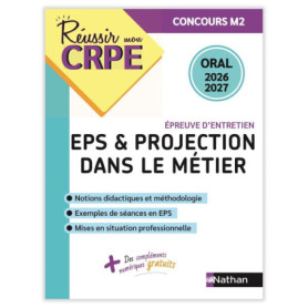 Réussir mon CRPE EPS et Projection dans le métier Admission Concours M2 Oral 2026-2027