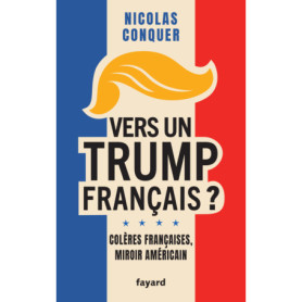 Vers un Trump français ?